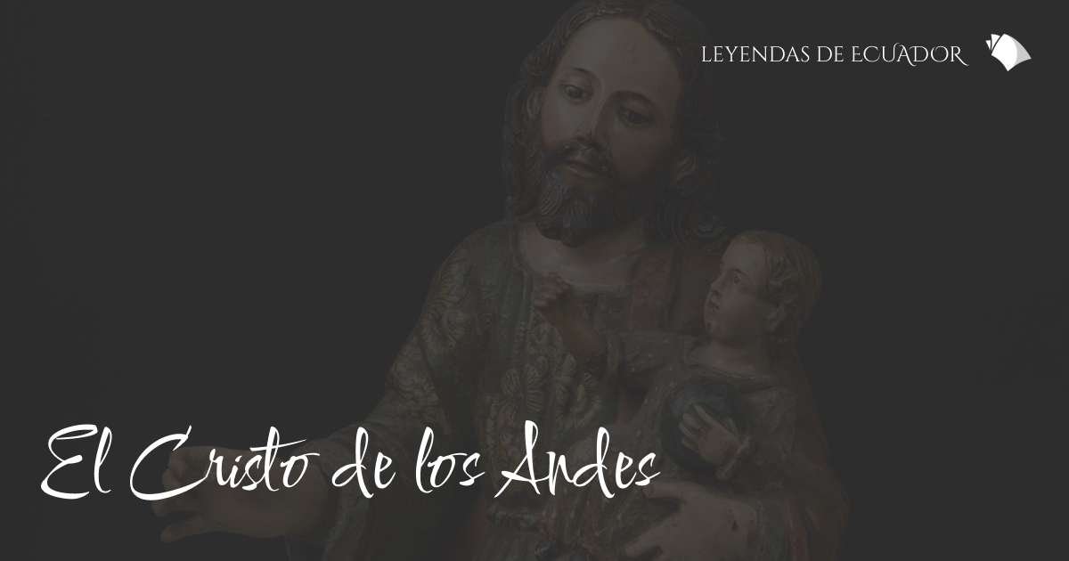 Leyenda De El Cristo De Los Andes La Historia De Caspicara