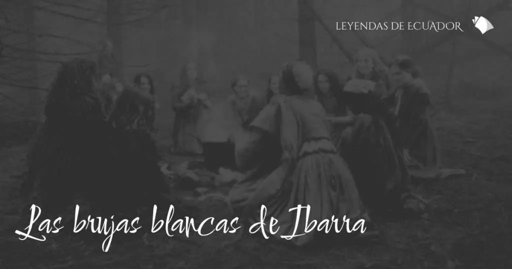 Las brujas blancas de Ibarra