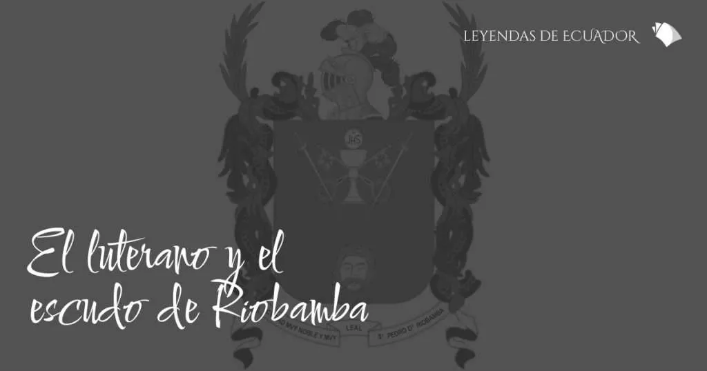 El luterano y el escudo de Riobamba