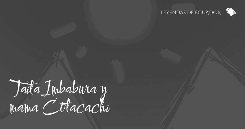 Taita Imbabura y mama Cotacachi