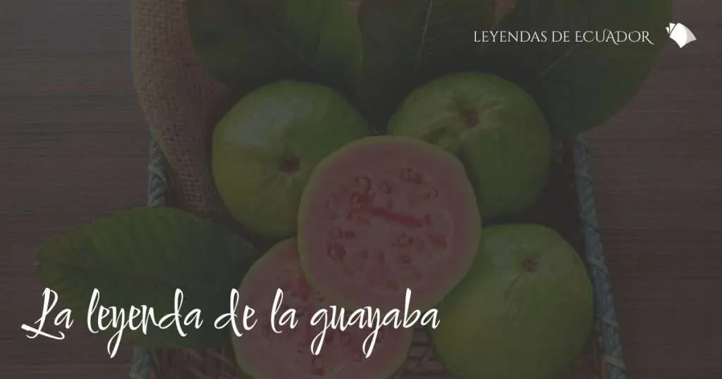 La leyenda de la guayaba